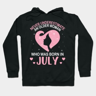 Never Underestimate An Older Woman Who Was Born In July Happy Birthday To Me Nana Mom Daughter Hoodie